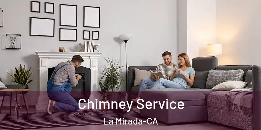 Chimney Service La Mirada-CA
