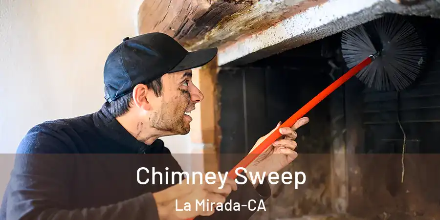 Chimney Sweep La Mirada-CA