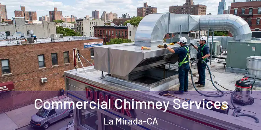 Commercial Chimney Services La Mirada-CA